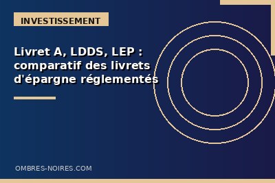 Livret A, LDDS, LEP : comparatif des livrets