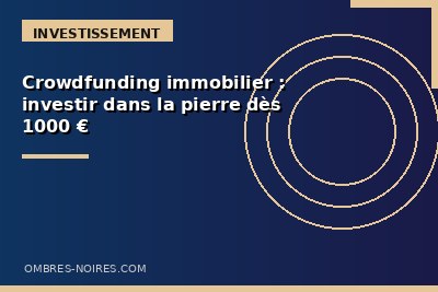 Crowdfunding immobilier : investir dès 1000 €