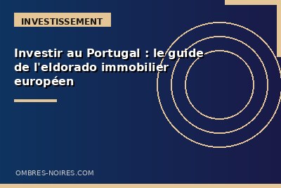 Investir au Portugal : guide de l'eldorado européen