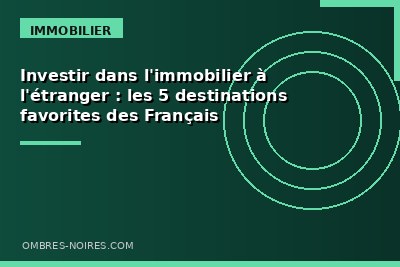 Investir dans l&rsquo;immobilier &agrave; l&rsquo;&eacute;tranger