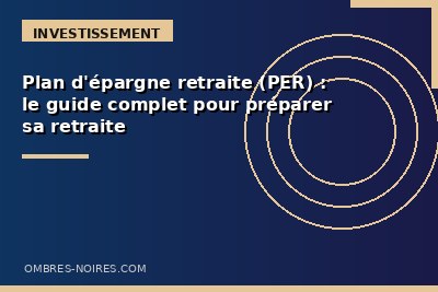 PER : guide complet pour préparer sa retraite